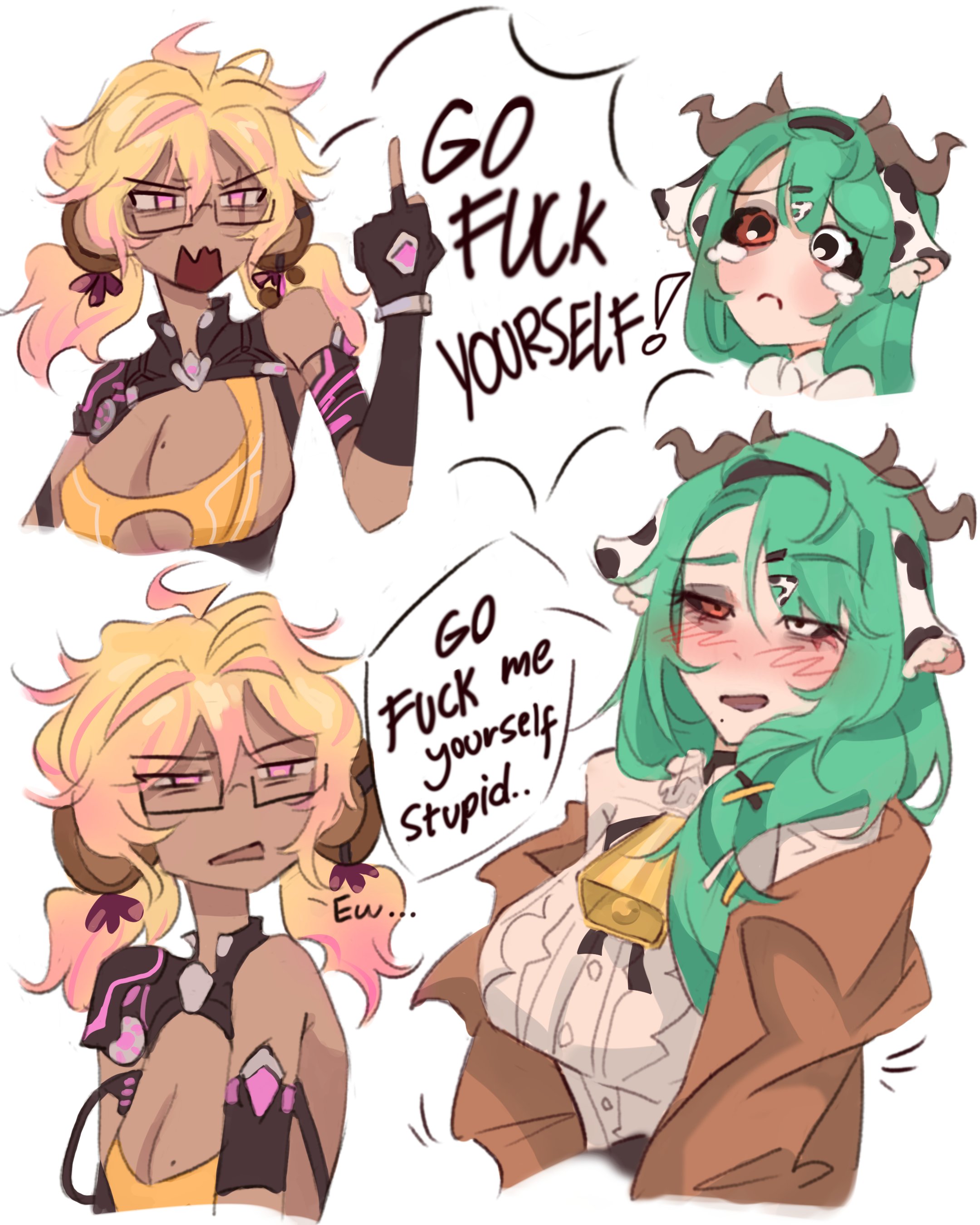 GO F--- YOURSELF! GO F--- me yourself Stupid.. Ew... 10