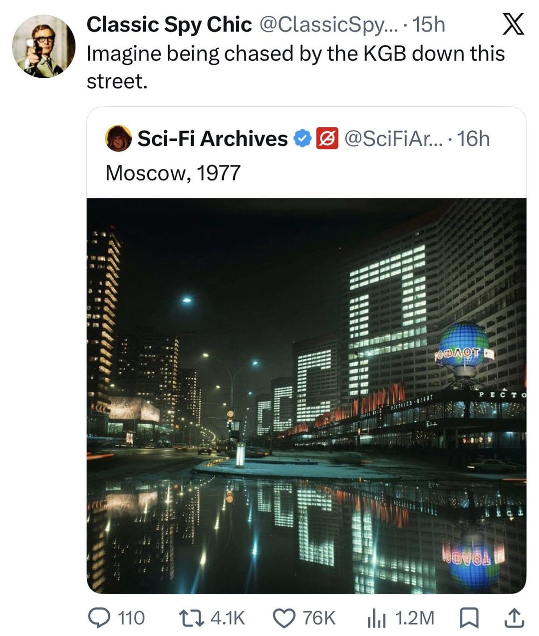 Classic Spy Chic @ClassicSpy.... 15h Imagine being chased by the KGB down this street. Sci-Fi Archives @SciFiAr.... 16h Moscow, 1977 POWAQT PEC X 110 4.1K 76K lil 1.2M ☐ ↑