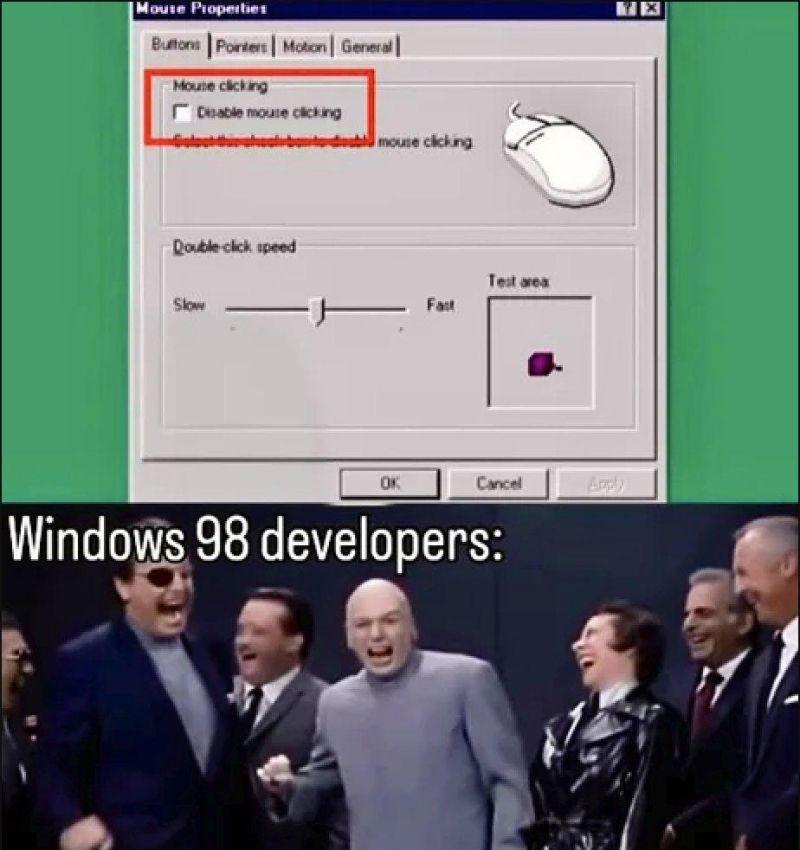Computer Mouse Problem Memes Windows 98 Developers: Hahaha | /r/memes | Know Your Meme