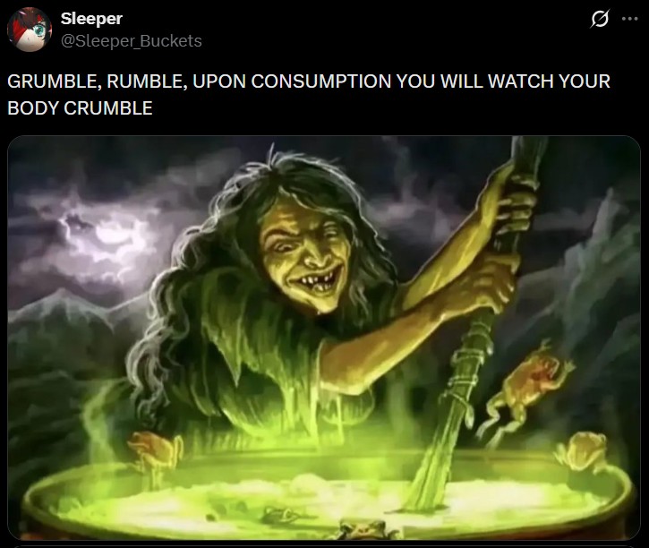 Sleeper @Sleeper Buckets GRUMBLE, RUMBLE, UPON CONSUMPTION YOU WILL WATCH YOUR BODY CRUMBLE