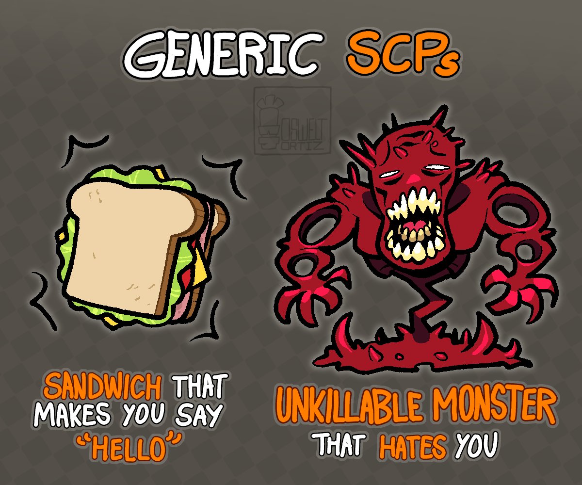 GENERIC SCPs SANDWICH THAT MAKES YOU SAY "HELLO ORTIZ UNKILLABLE MONSTER THAT HATES YOU