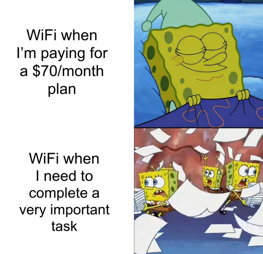 WiFi when I'm paying for a $70/month plan WiFi when I need to complete a very important task