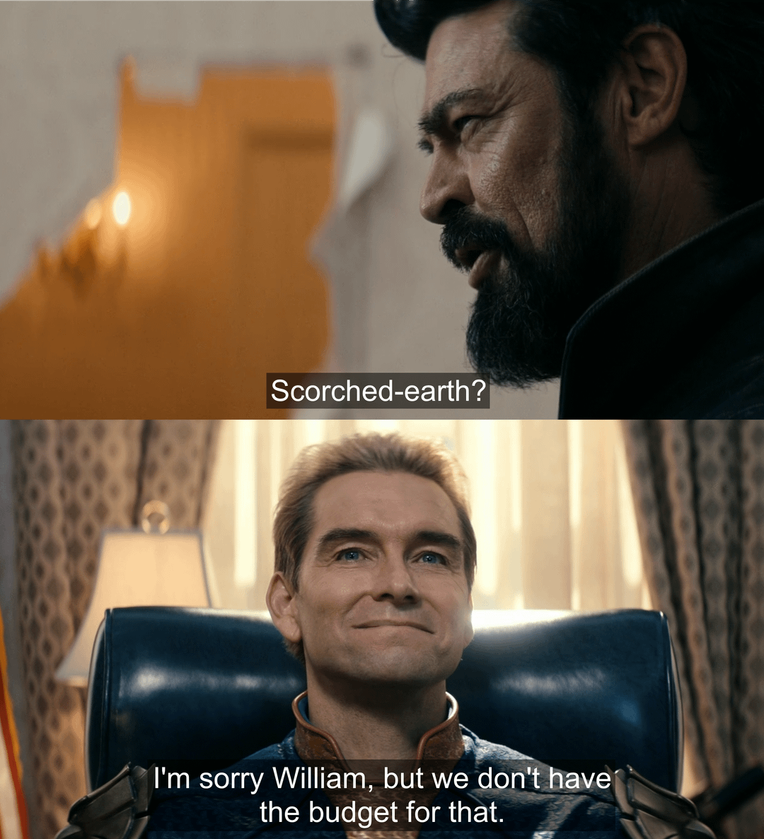 Scorched-earth? I'm sorry William, but we don't have the budget for that.