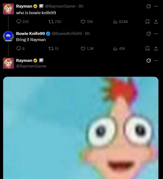 Rayman @RaymanGame - 8h who is bowie knife99 15K ili 634K @BowieKnife99-8h 235 730 Bowie Knife99 Bring it Rayman 8 t15 Rayman @RaymanGame 1.3K ill 41K Q 1 Q
