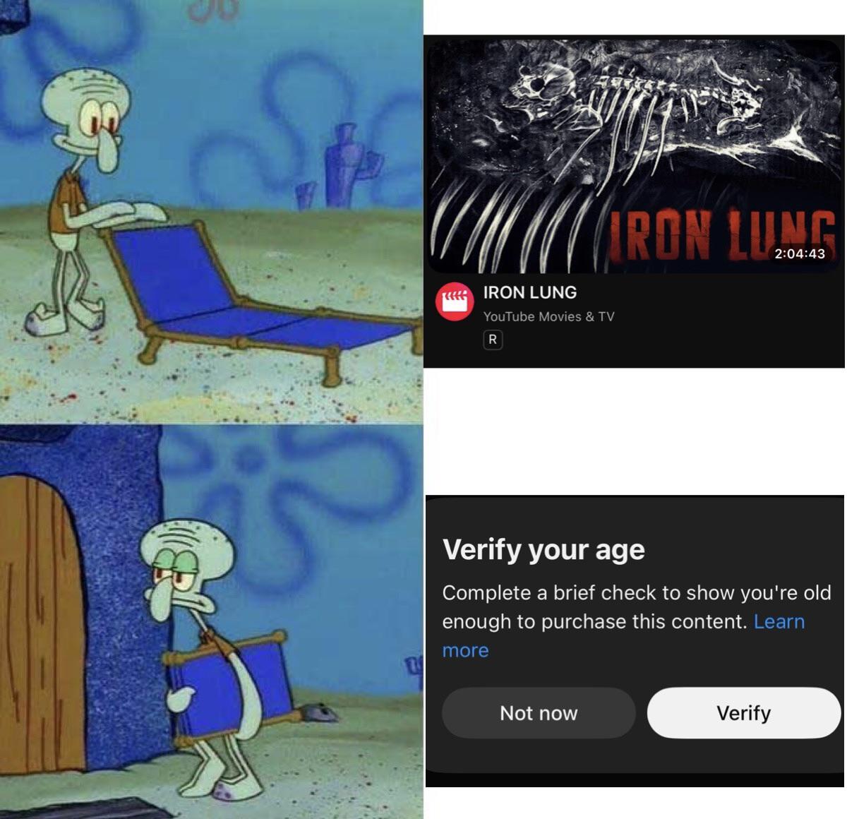 1 IRON LUNG IRON LUNG YouTube Movies & TV R Verify your age Complete a brief check to show you're old enough to purchase this content. Learn more Not now Verify