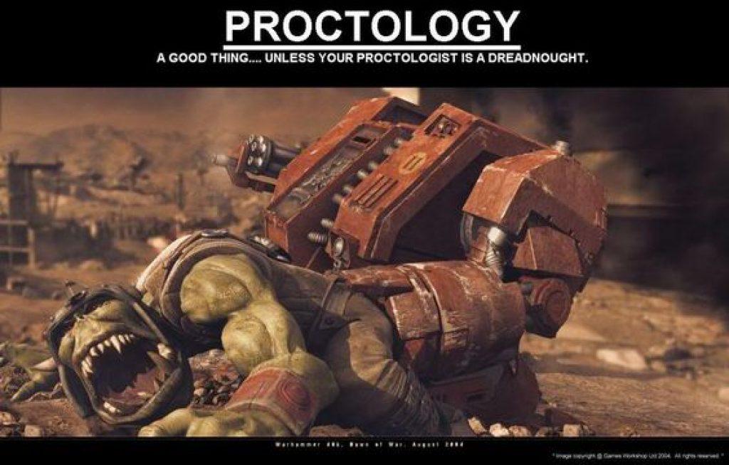 PROCTOLOGY A GOOD THING.... UNLESS YOUR PROCTOLOGIST IS A DREADNOUGHT.