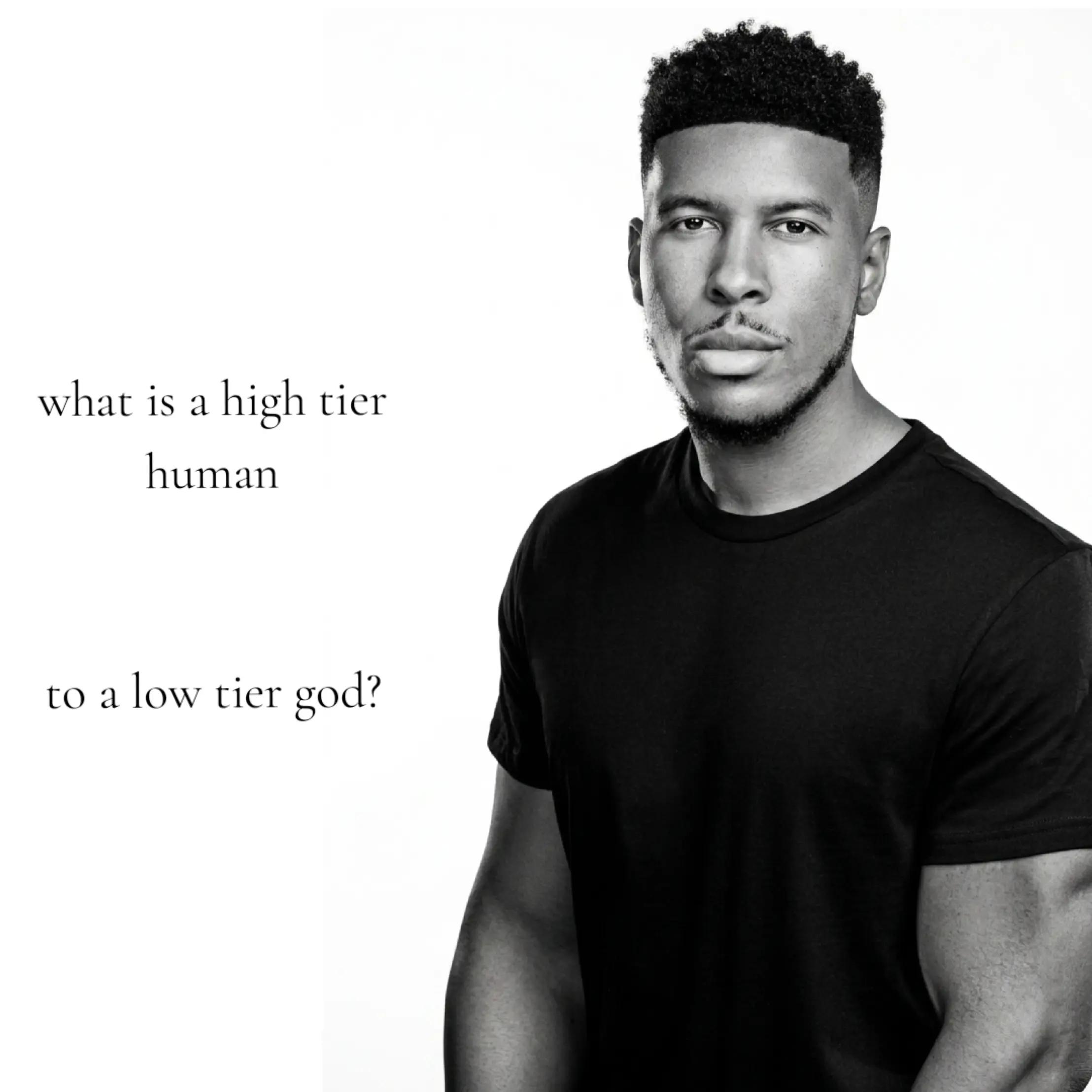 what is a high tier human to a low tier god?