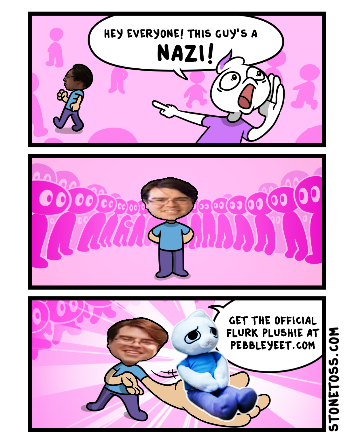 "HEY EVERYONE! THIS GUY'S A NAZI!"

(...uh oh... I better do something stereotypically Jewish!)