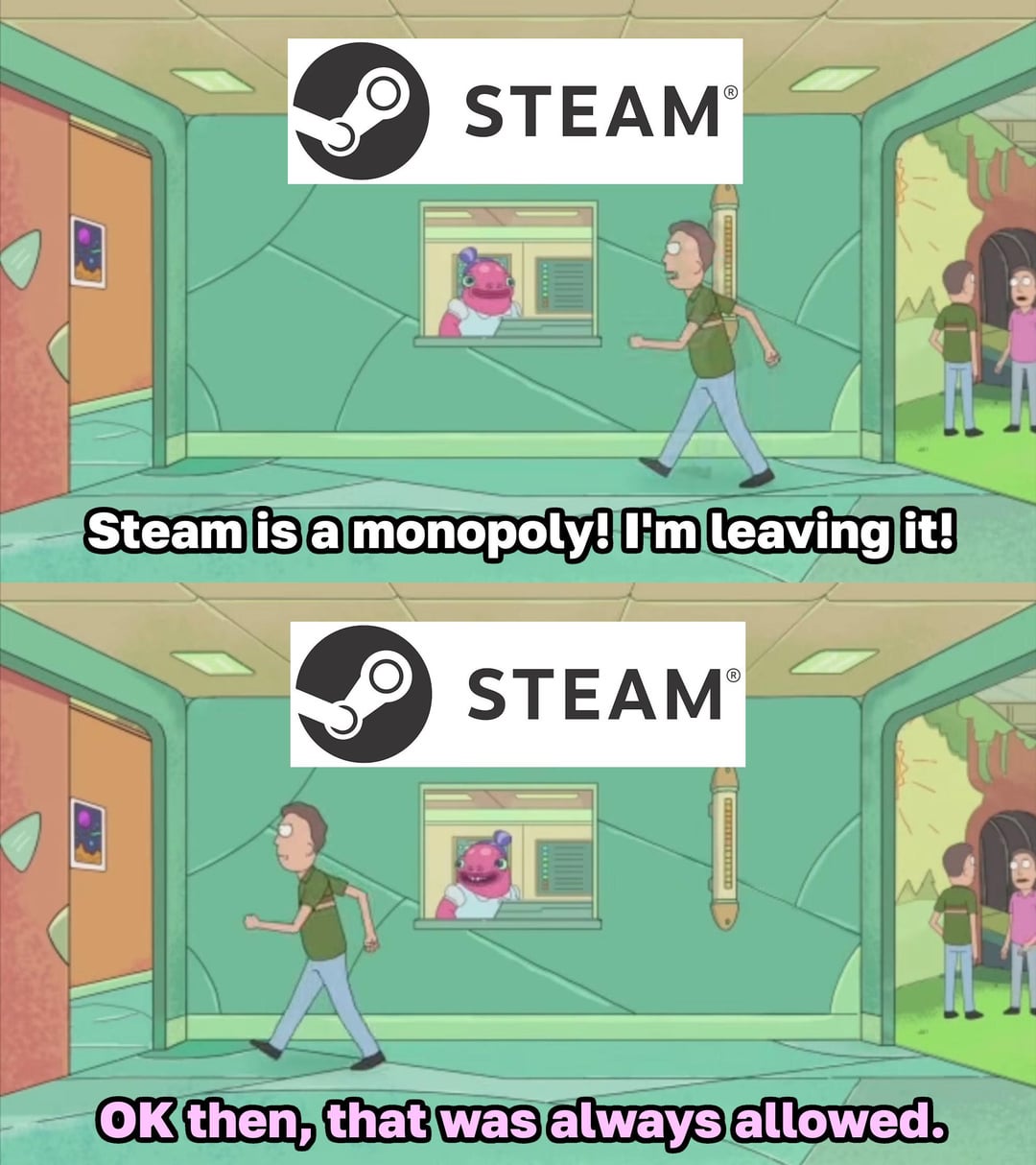 STEAM® Steam is a monopoly! I'm leaving it! STEAM® OK then, that was always allowed.