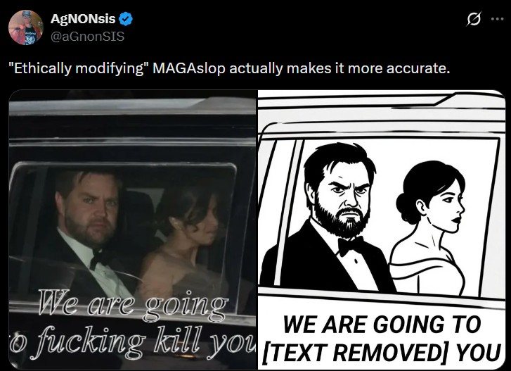 AgNONsis✔ @aGnonSIS "Ethically modifying" MAGAslop actually makes it more accurate. We are going WE ARE GOING TO o f------ kill you [TEXT REMOVED] YOU
