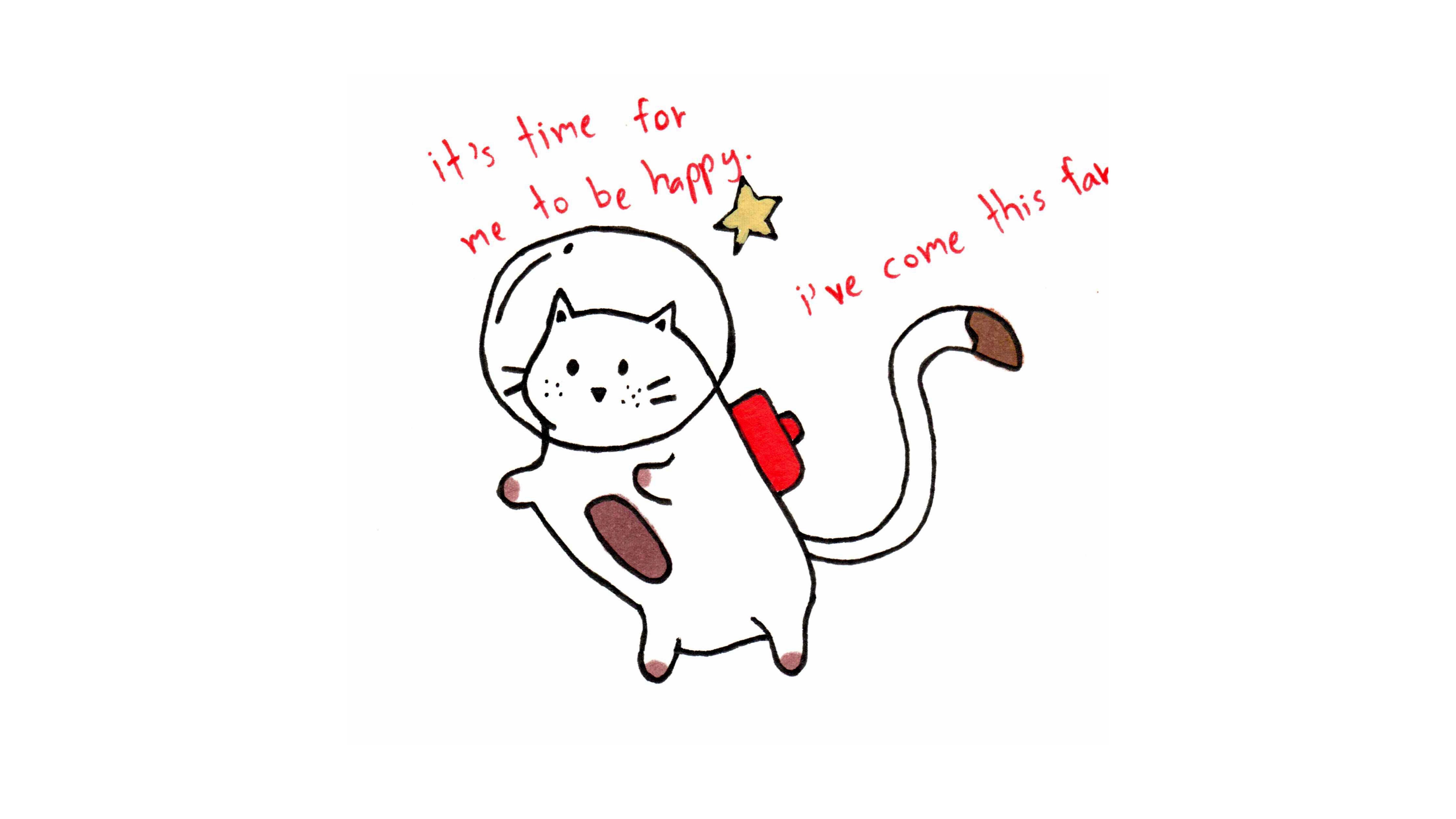 it's time for to be happy. те I've come this far