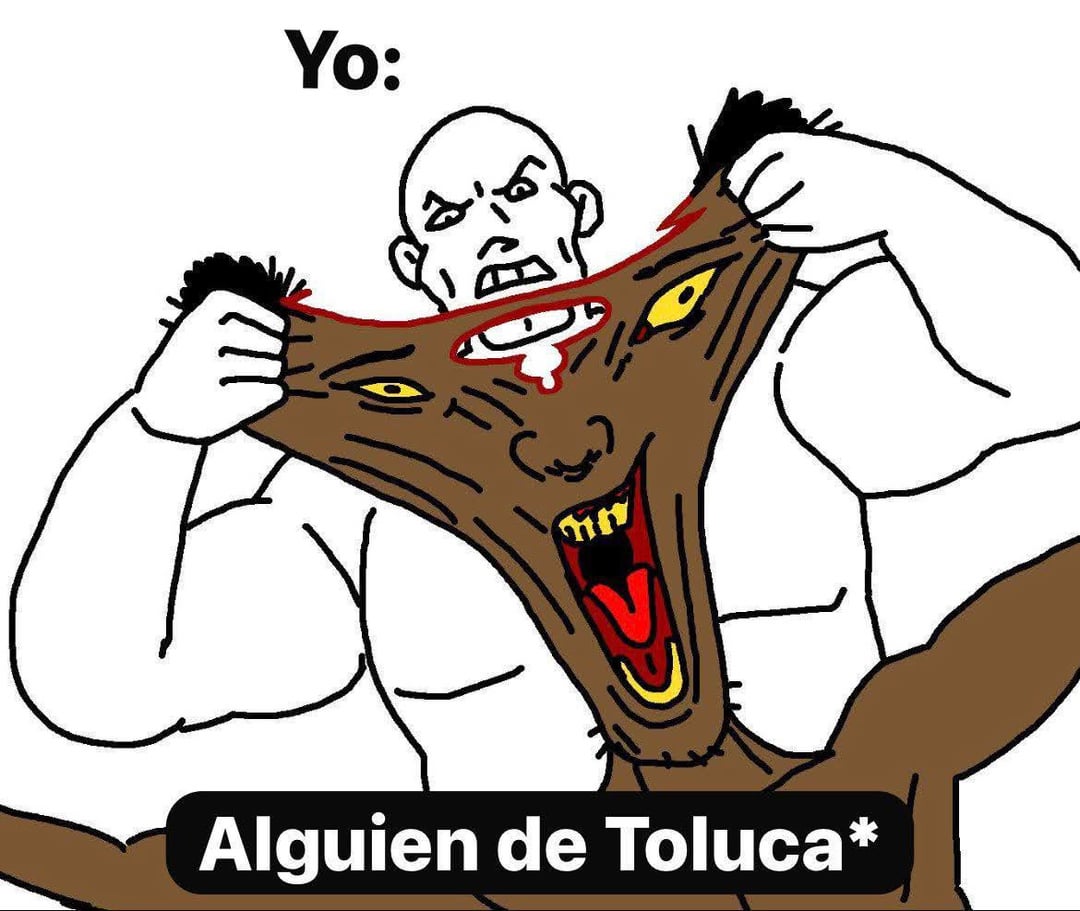 Yo: ቦ Alguien de Toluca*
