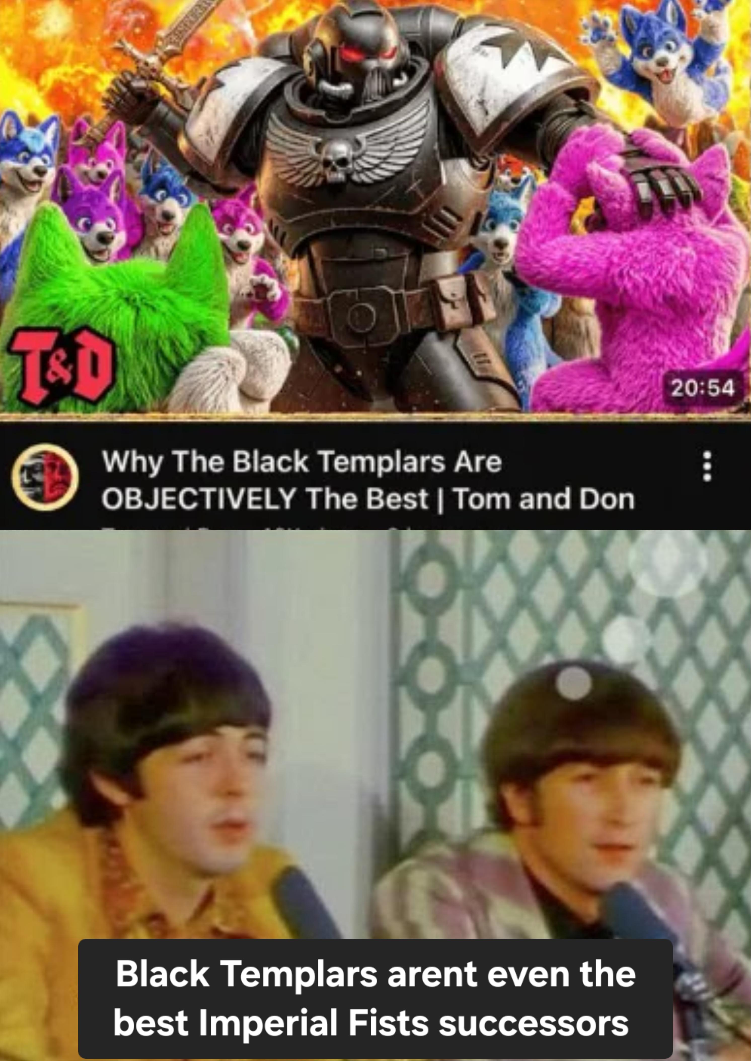 T&D Why The Black Templars Are OBJECTIVELY The Best | Tom and Don Black Templars arent even the best Imperial Fists successors 20:54