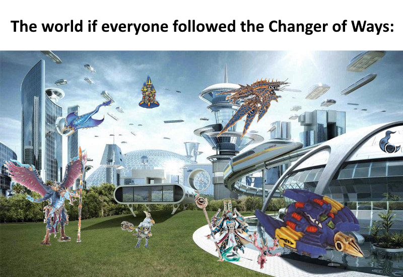 The world if everyone followed the Changer of Ways: