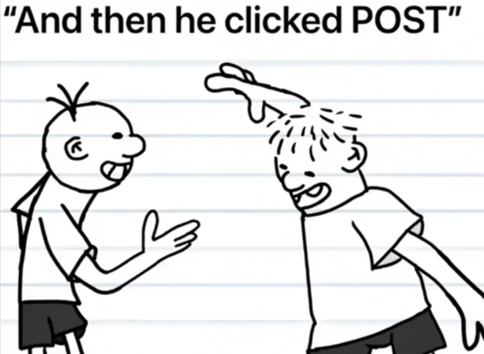 "And then he clicked POST"