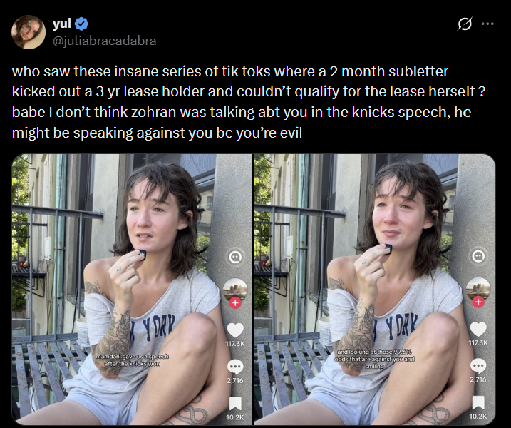 yul ❤ @juliabracadabra Ø who saw these insane series of tik toks where a 2 month subletter kicked out a 3 yr lease holder and couldn't qualify for the lease herself ? babe I don't think zohran was talking abt you in the knicks speech, he might be speaking against you bc you're evil Y DAY Y DA 117.3K 117.3K mamdani gave usa speech after the knicks won and looking at these 99.685 odds that are against yamand smiling 2,716 2,716 10.2K 10.2K