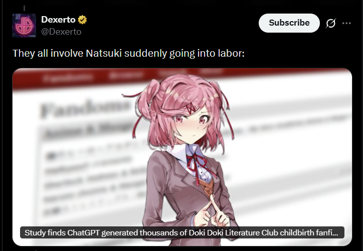 Dexerto @Dexerto They all involve Natsuki suddenly going into labor: Fando Subscribe Study finds ChatGPT generated thousands of Doki Doki Literature Club childbirth fanfi...