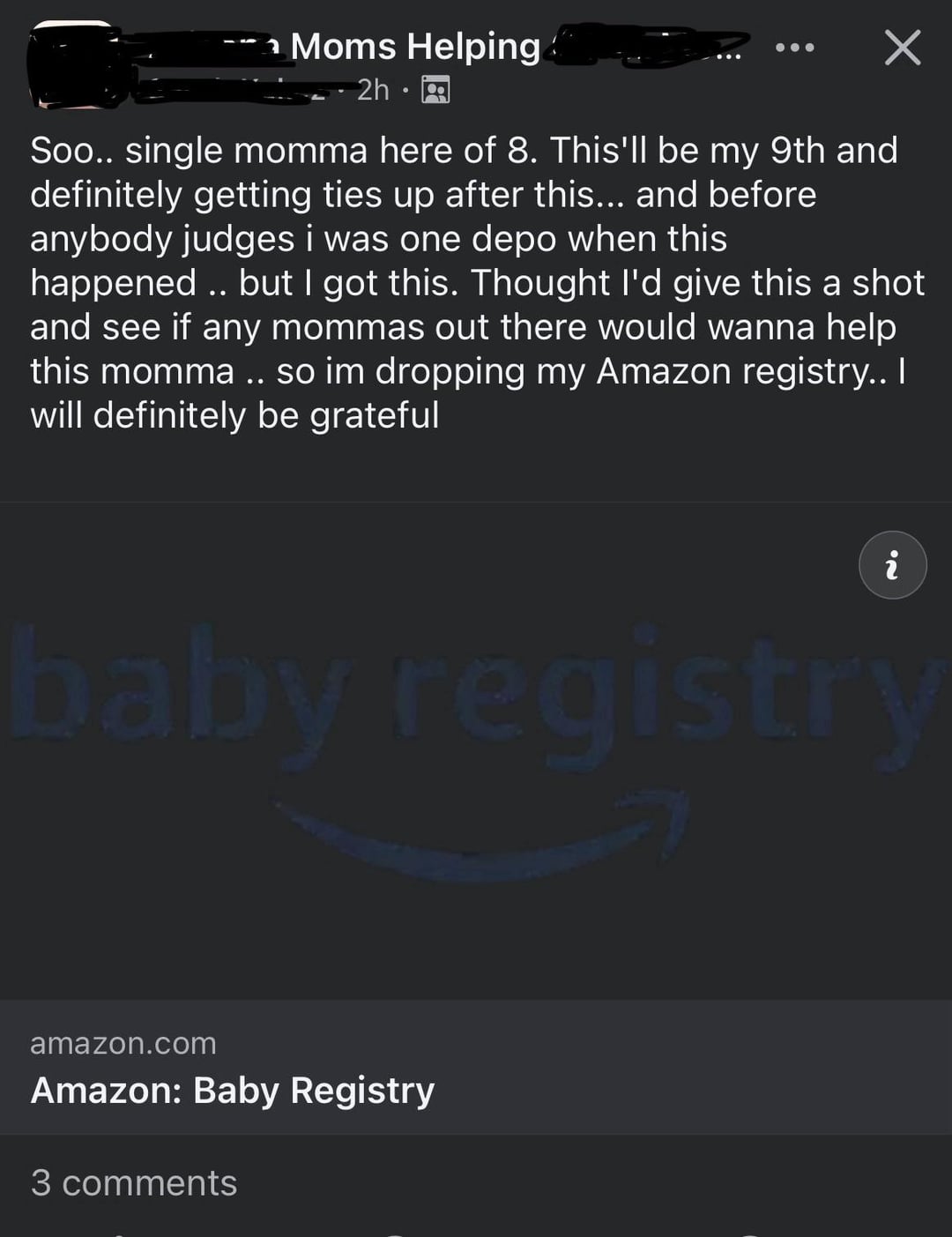 Moms Helping 2h Soo.. single momma here of 8. This'll be my 9th and definitely getting ties up after this... and before anybody judges i was one depo when this happened .. but I got this. Thought I'd give this a shot and see if any mommas out there would wanna help this momma.. so im dropping my Amazon registry.. I will definitely be grateful i baby registry amazon.com Amazon: Baby Registry 3 comments