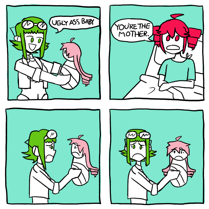 UGLY ASS BABY YOU'RE THE MOTHER N
