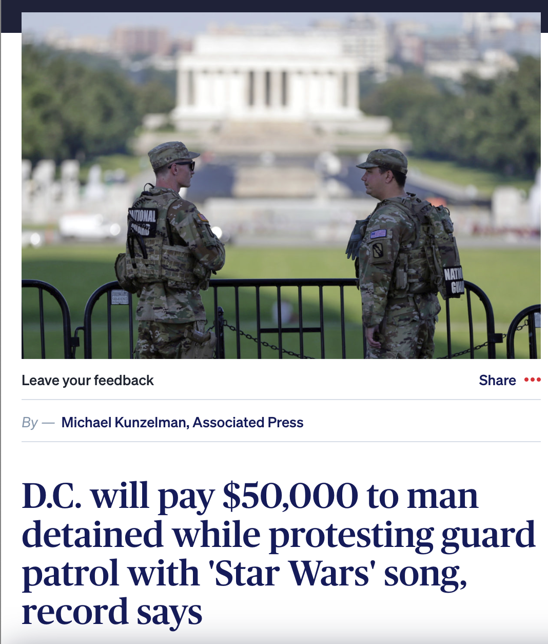 Leave your feedback By- Michael Kunzelman, Associated Press NATIO GUA Share ••• D.C. will pay $50,000 to man detained while protesting guard patrol with 'Star Wars' song, record says