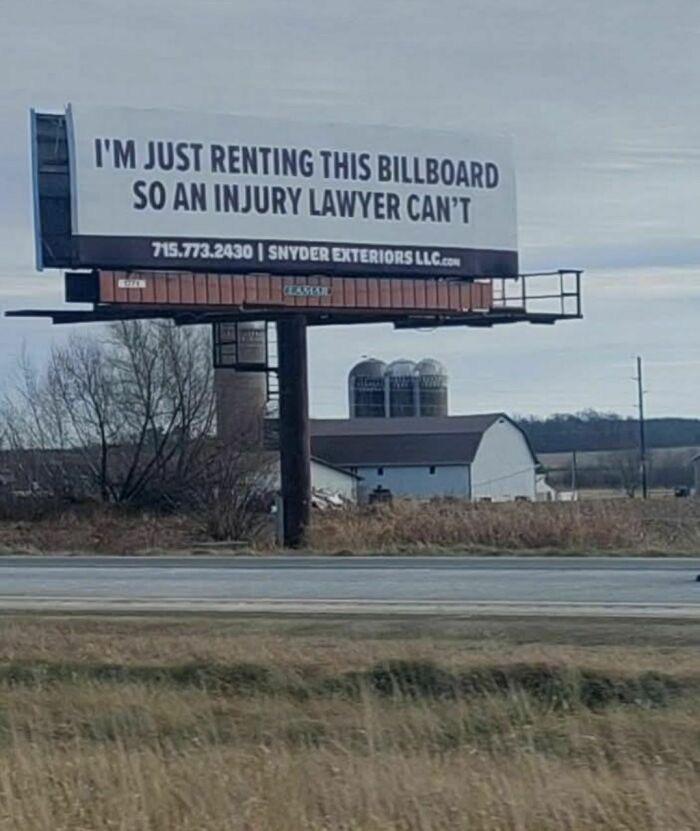 I'M JUST RENTING THIS BILLBOARD SO AN INJURY LAWYER CAN'T 715.773.2430 SNYDER EXTERIORS LLC.com CLASSIC