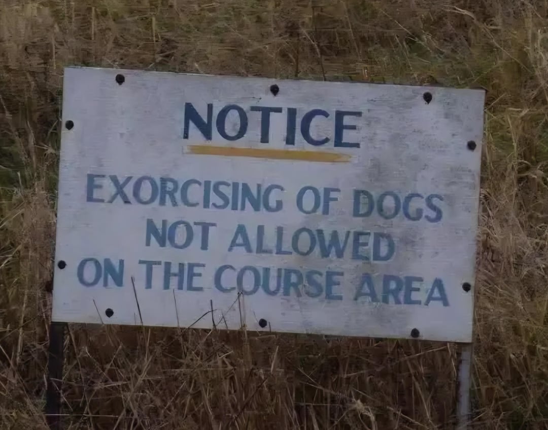 NOTICE EXORCISING OF DOGS NOT ALLOWED ON THE COURSE AREA