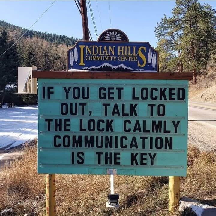 INDIAN HILL COMMUNITY CENTER, SA IF YOU GET LOCKED OUT, TALK TO THE LOCK CALMLY COMMUNICATION IS THE KEY