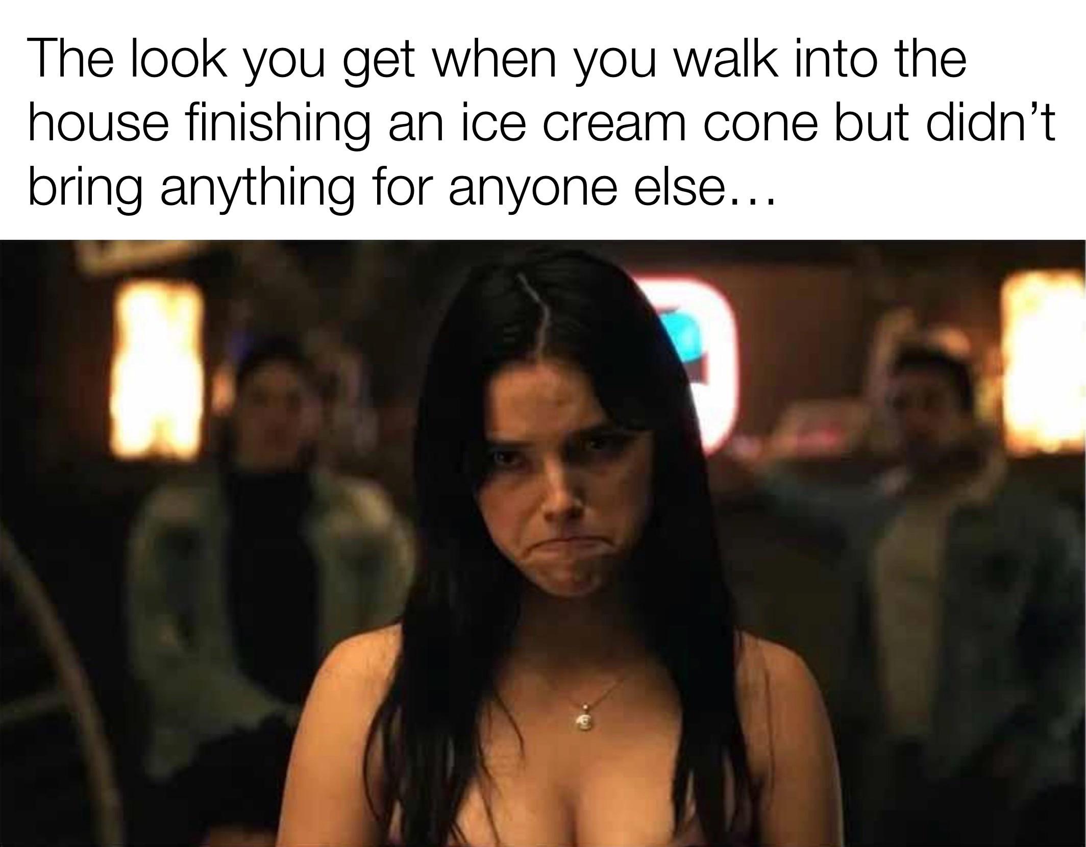 The look you get when you walk into the house finishing an ice cream cone but didn't bring anything for anyone else...