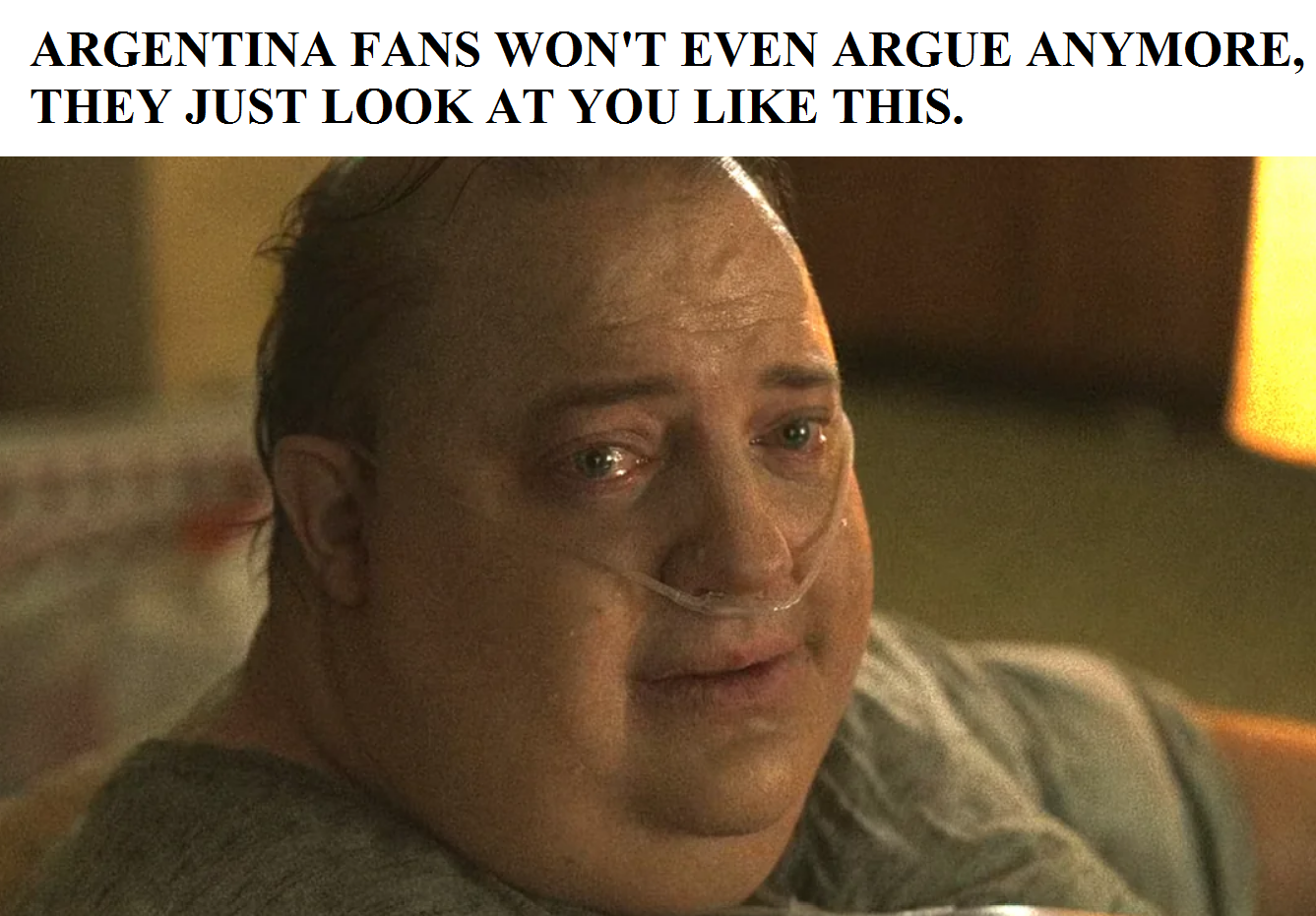 ARGENTINA FANS WON'T EVEN ARGUE ANYMORE, THEY JUST LOOK AT YOU LIKE THIS.