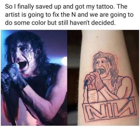 So I finally saved up and got my tattoo. The artist is going to fix the N and we are going to do some color but still haven't decided. www NIL