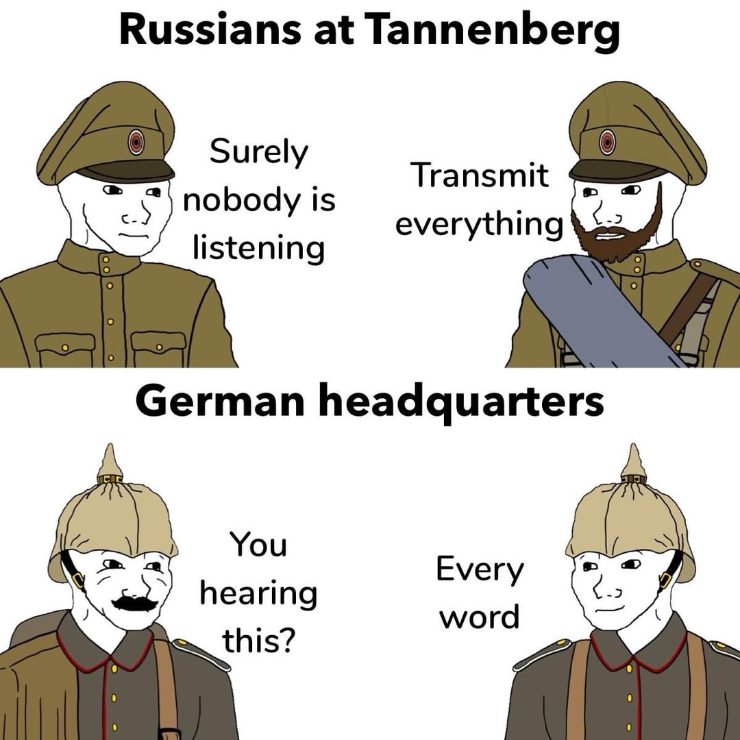 Russians at Tannenberg Surely Transmit nobody is everything listening German headquarters You Every hearing word this?