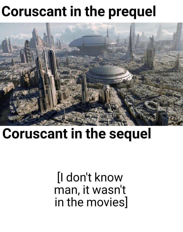 Coruscant in the prequel Coruscant in the sequel [I don't know man, it wasn't in the movies]