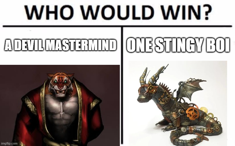 WHO WOULD WIN? A DEVIL MASTERMIND ONE STINGY BOI imgflip.com