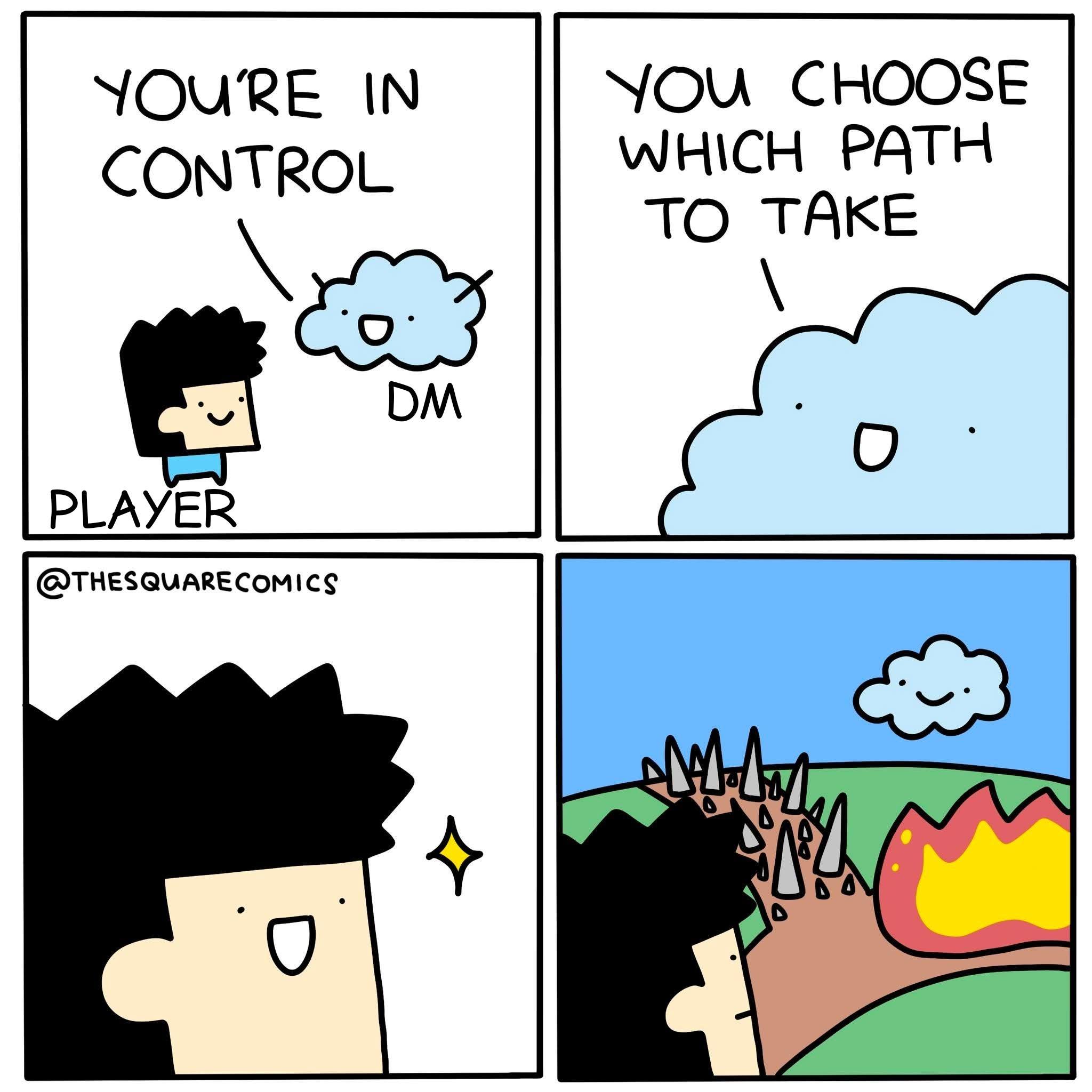 YOU'RE IN CONTROL YOU CHOOSE WHICH PATH PLAYER @THESQUARE COMICS DM TO TAKE D