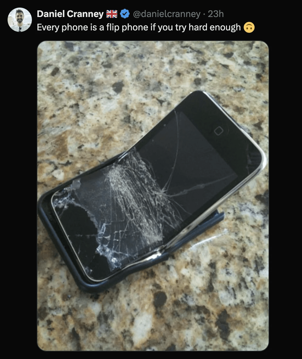 Daniel Cranney K @danielcranney • 23h Every phone is a flip phone if you try hard enough