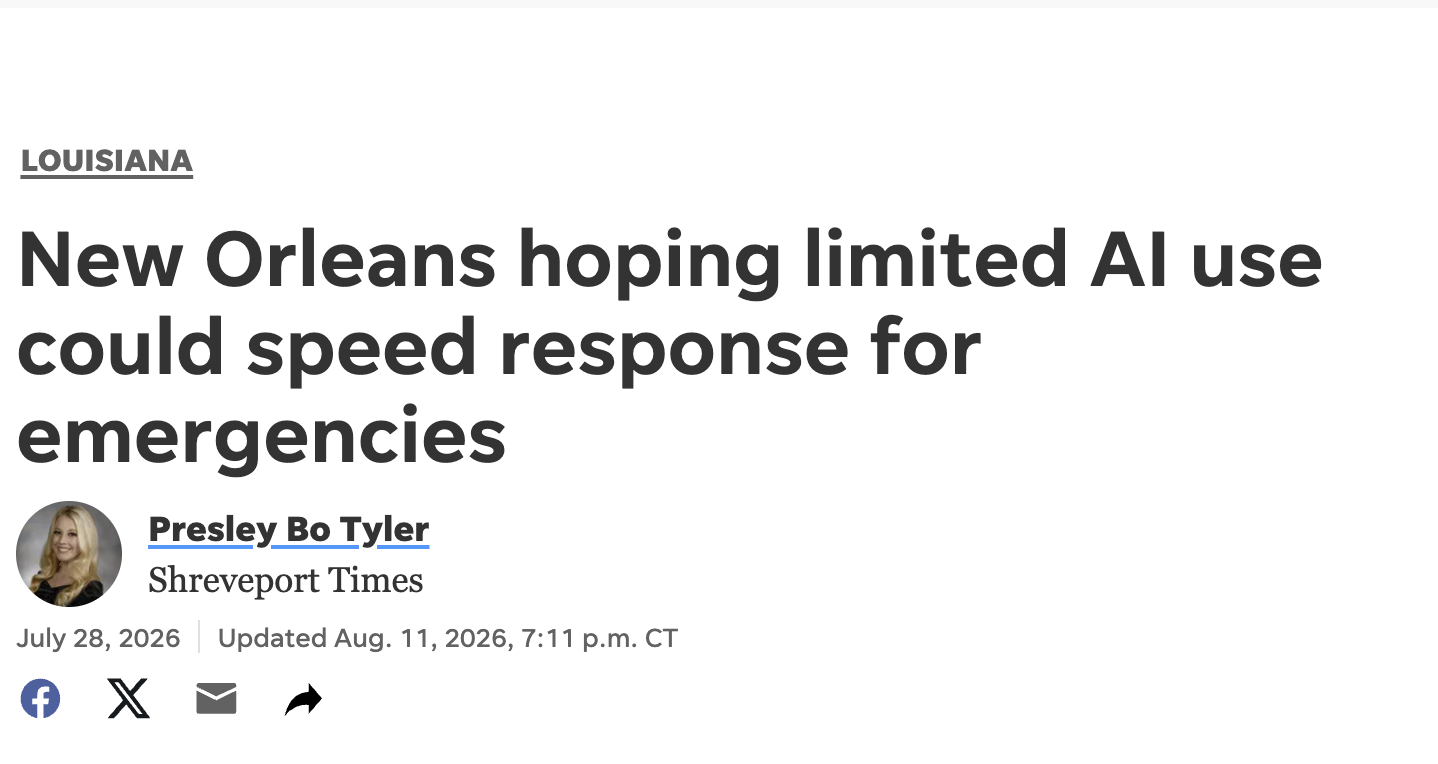 LOUISIANA New Orleans hoping limited Al use could speed response for emergencies Presley Bo Tyler Shreveport Times July 28, 2026 Updated Aug. 11, 2026, 7:11 p.m. CT Є X ☑