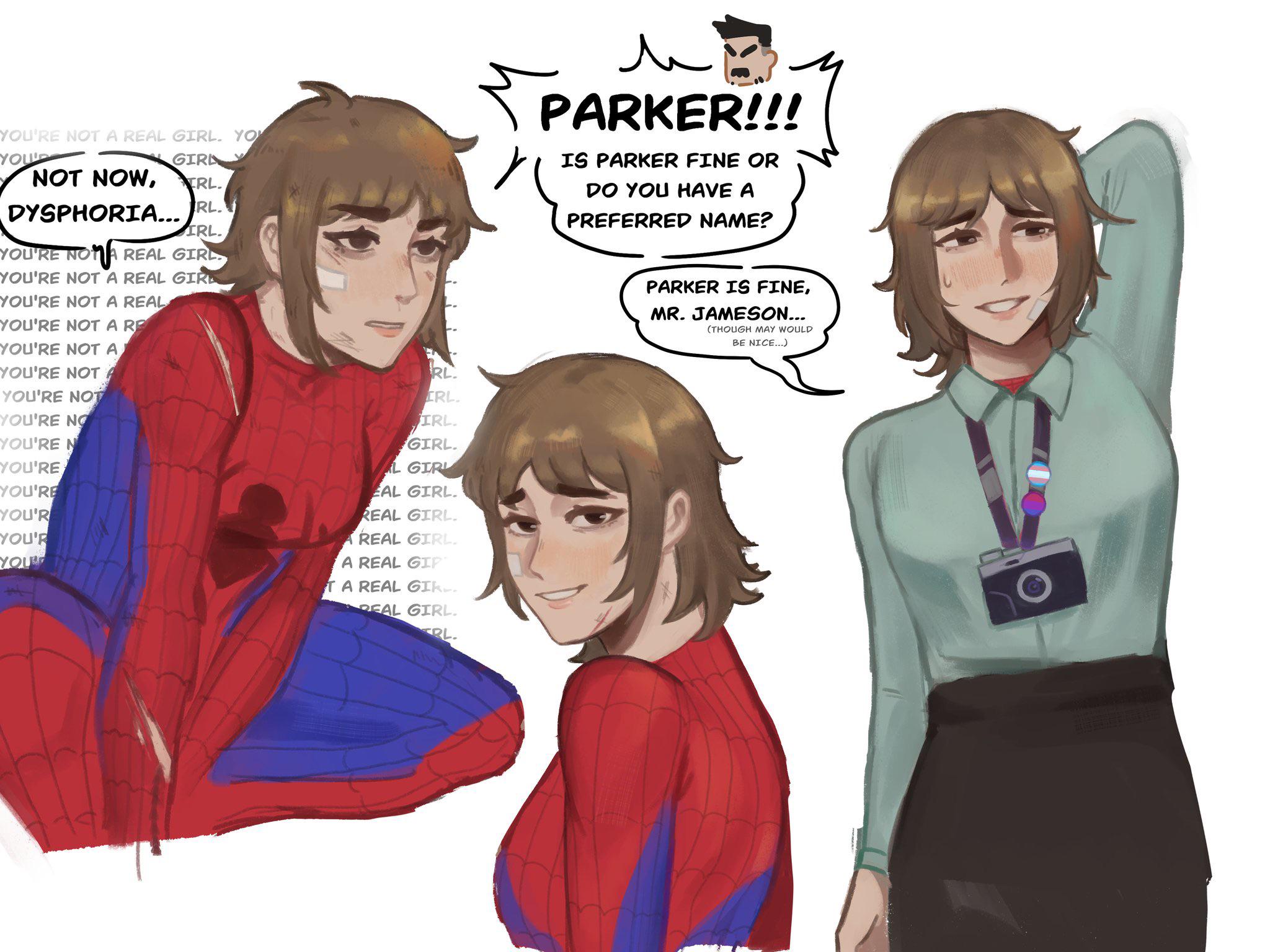 YOU'RE NOT A REAL GIRL. YO YOU GIRL NOT NOW, FRL. DYSPHORIA... RL. IRL. YOU'RE NOT REAL GIRL YOU'RE NOT A REAL GIR YOU'RE NOT A REAL YOU'RE NOT A RE YOU'RE NOT A YOU'RE NOT YOU'RE NOT YOU'RE NO YOU'RE N YOU'RE YOU'RE YOU'R YOU'R YOU RL. IRL. IRL. GIRL. L GIRL EAL GIRL. REAL GIRL. A REAL GIRL. A REAL GIP T A REAL GIK REAL GIRL. RL. u PARKER!!! IS PARKER FINE OR DO YOU HAVE A PREFERRED NAME? PARKER IS FINE, MR. JAMESON... (THOUGH MAY WOULD BE NICE...)