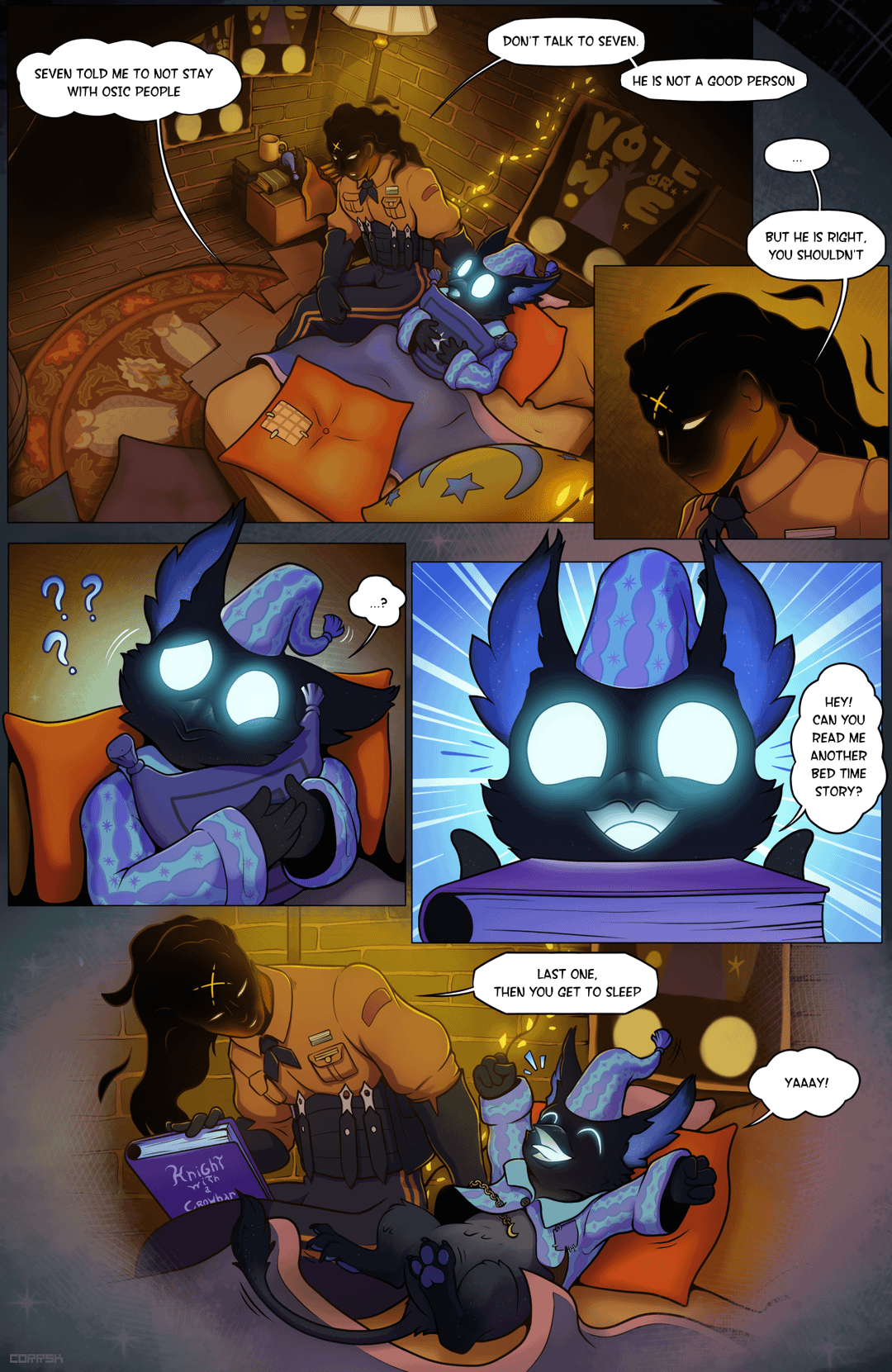 SEVEN TOLD ME TO NOT STAY WITH OSIC PEOPLE DON'T TALK TO SEVEN. HE IS NOT A GOOD PERSON VOTE BUT HE IS RIGHT, YOU SHOULDN'T ?? CORRSK Knight with wi Crowbar LAST ONE, THEN YOU GET TO SLEEP HEY! CAN YOU READ ME ANOTHER BED TIME STORY? YAAAY!