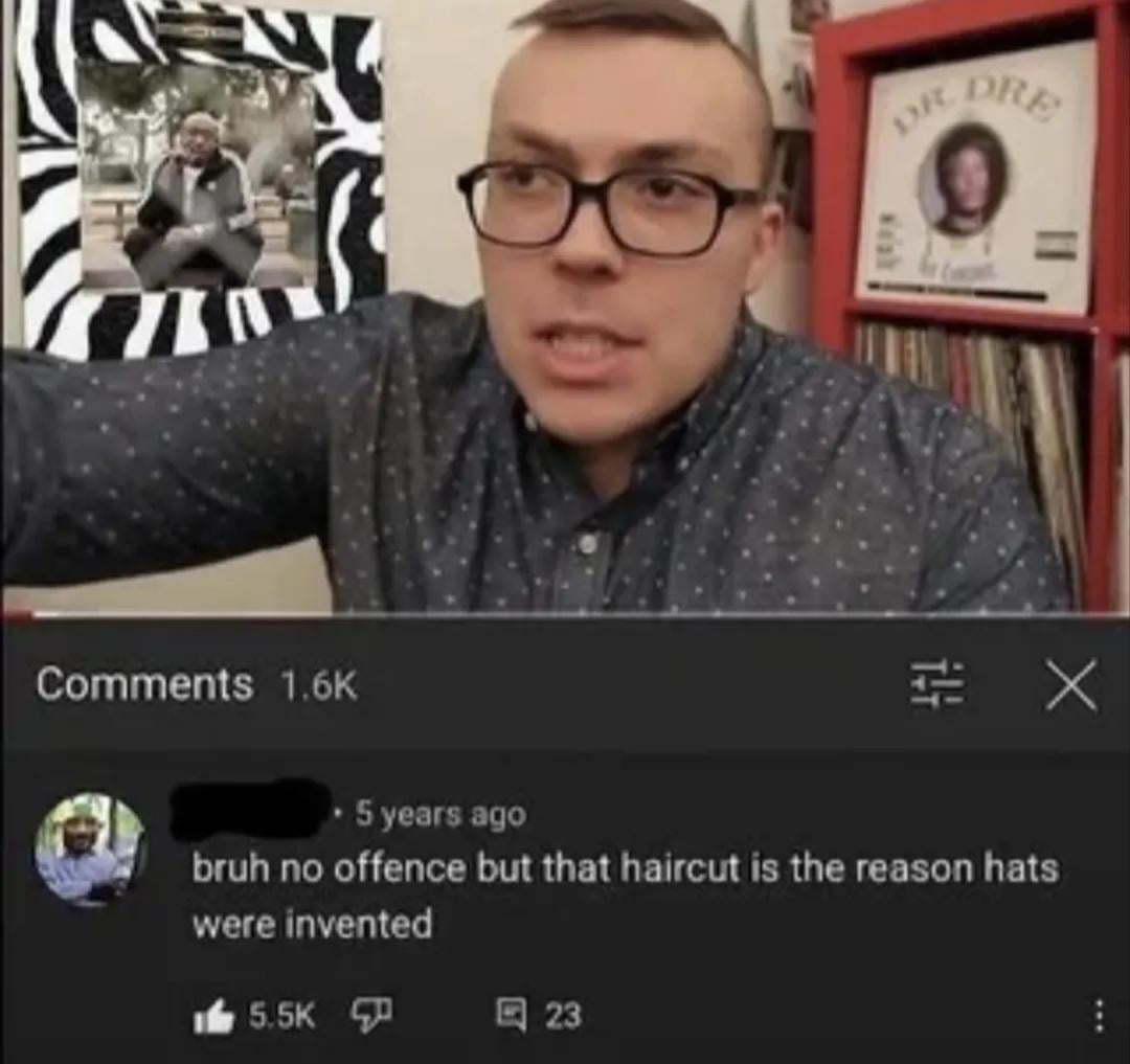 Comments 1.6K DR Weak DRE ㄓㄨ • 5 years ago bruh no offence but that haircut is the reason hats were invented 5.5K 回 23
