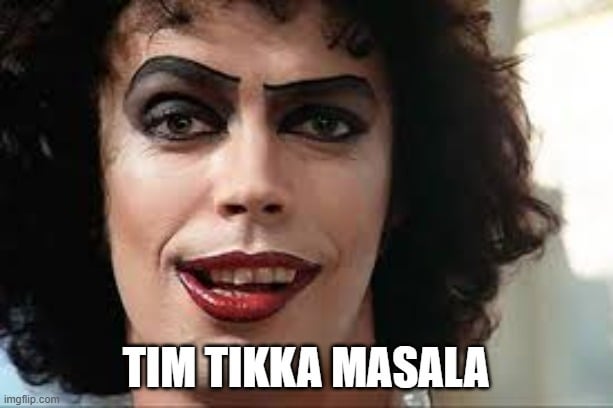 TIM TIKKA MASALA imgflip.com