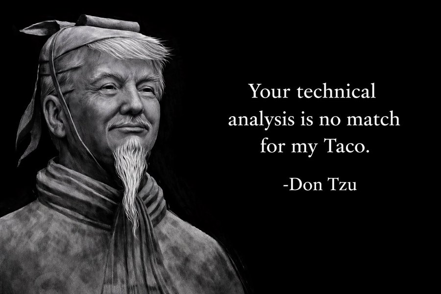 Your technical analysis is no match for my Taco. -Don Tzu
