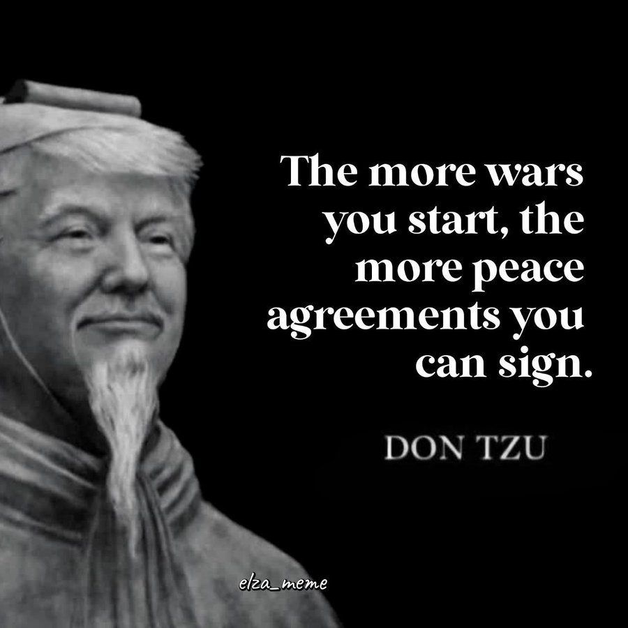 The more wars you start, the more peace agreements you can sign. DON TZU elza_meme