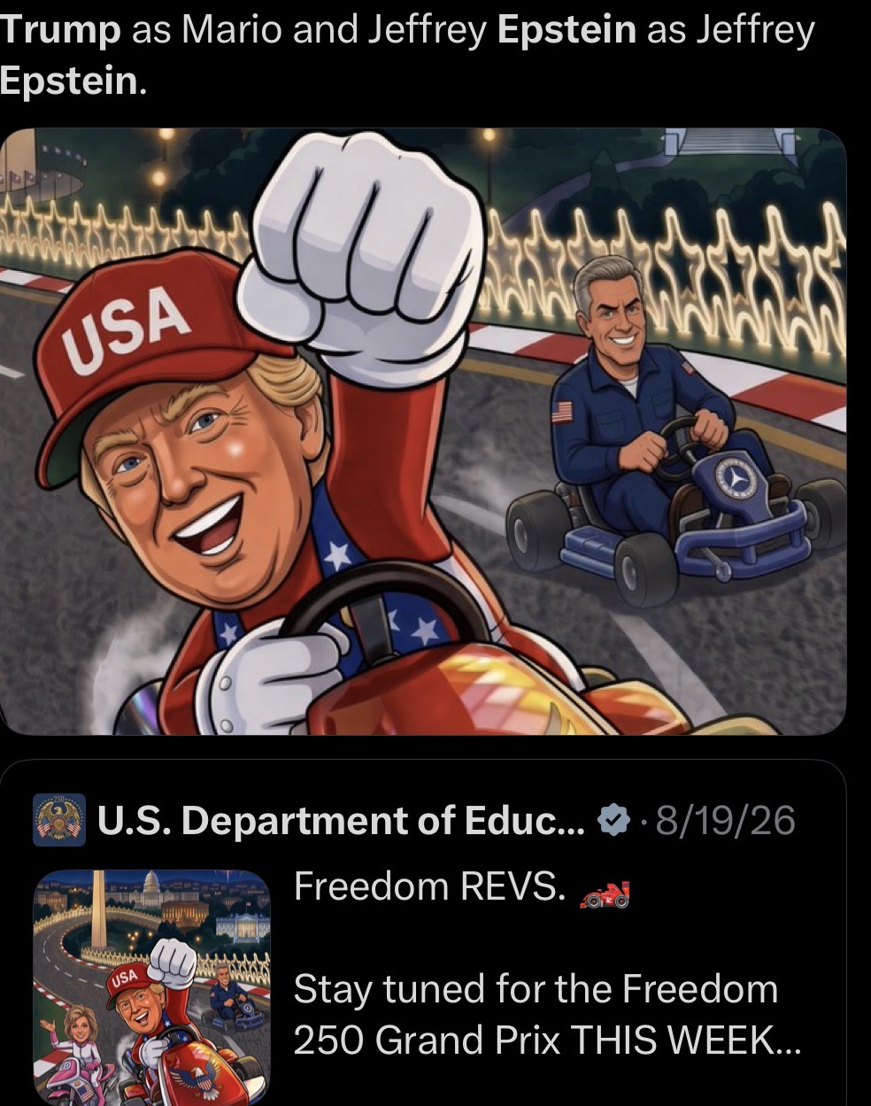 Trump as Mario and Jeffrey Epstein as Jeffrey Epstein. USA wwwwwww U.S. Department of Educ... . 8/19/26 USA ww www Freedom REVS.OR Stay tuned for the Freedom 250 Grand Prix THIS WEEK...