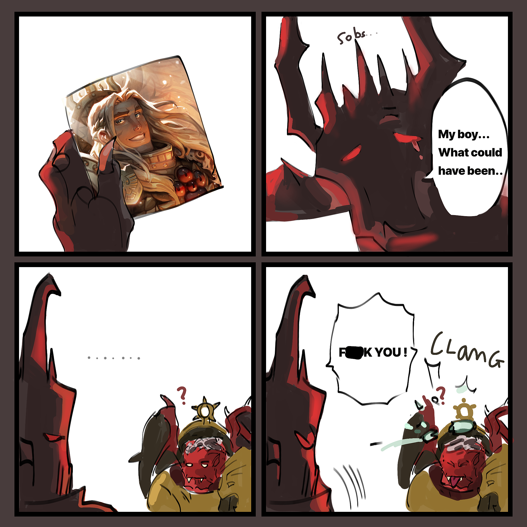 Sobs... F My boy... What could have been.. K YOU! CLANG 人