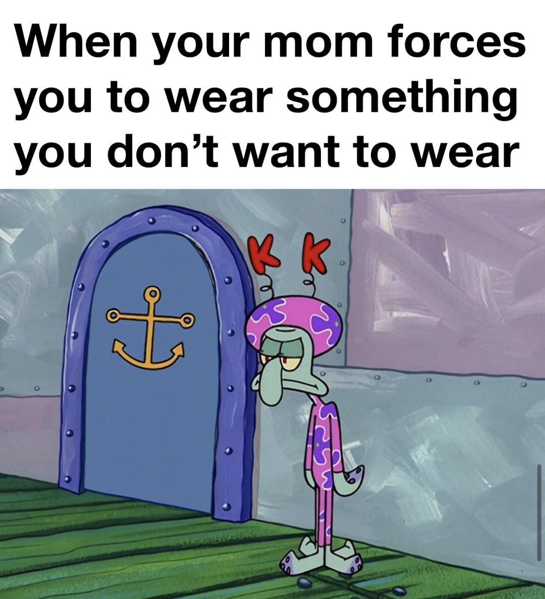 When your mom forces you to wear something you don't want to wear