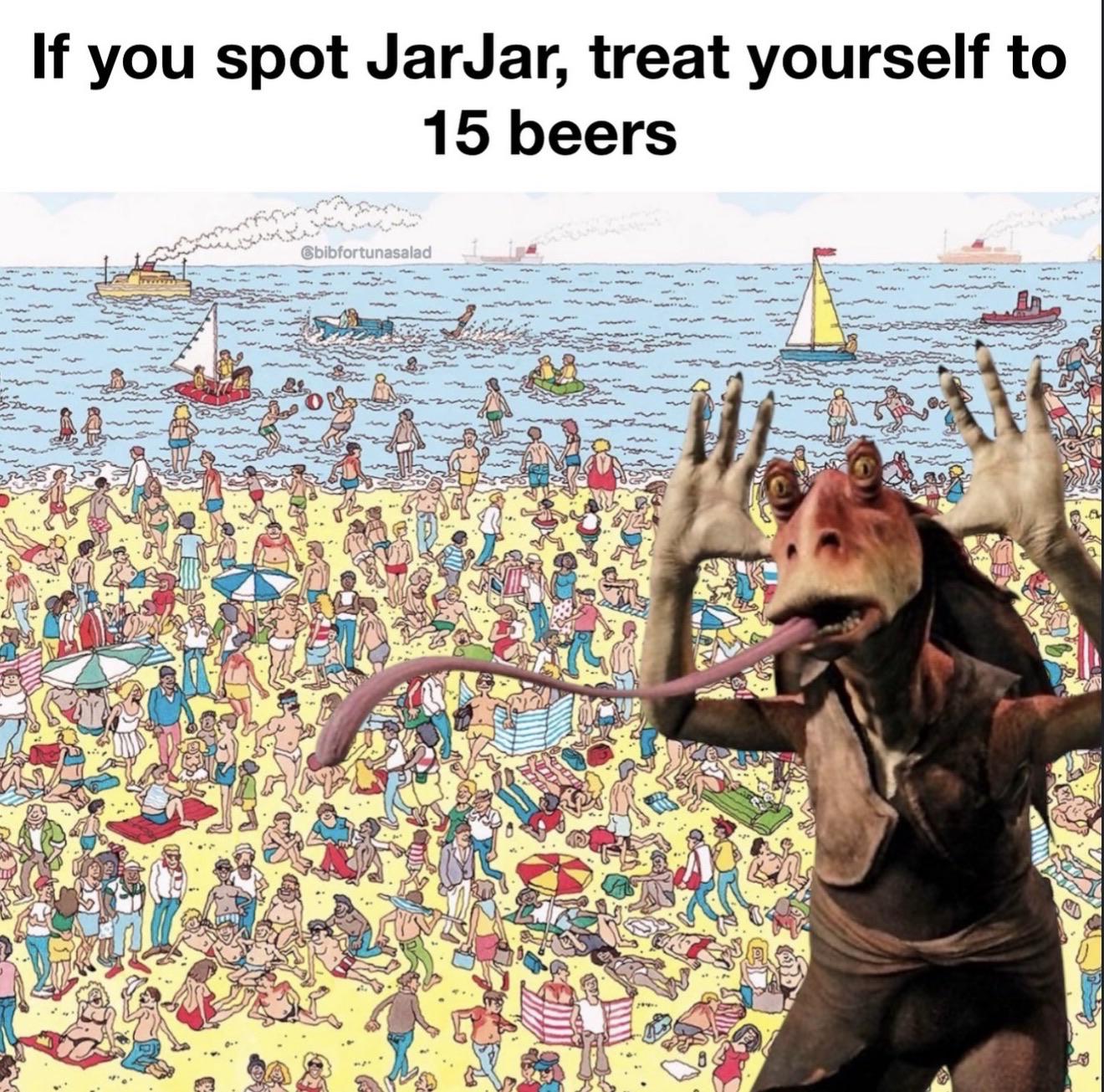 If you spot JarJar, treat yourself to @bibfortunasalad 15 beers