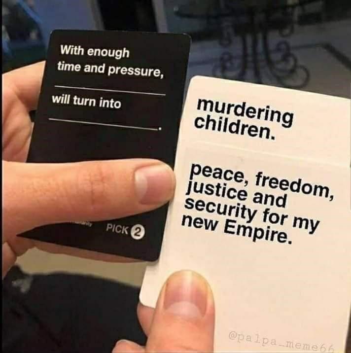 With enough time and pressure, will turn into PICK 2 murdering children. peace, freedom, justice and security for my new Empire. @palpa meme 66
