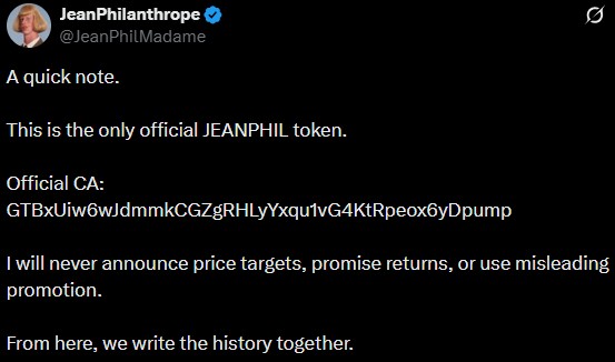 JeanPhilanthrope @JeanPhilMadame A quick note. This is the only official JEANPHIL token. Official CA: GTBxUiw6wJdmmkCGZgRHLyYxqu1vG4KtRpeox6yDpump . I will never announce price targets, promise returns, or use misleading promotion. From here, we write the history together.