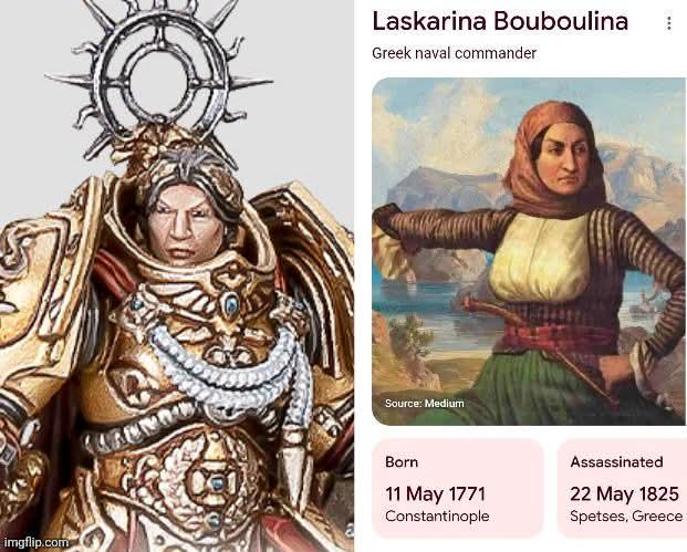 Laskarina Bouboulina Greek naval commander Source: Medium imgflip.com Born 11 May 1771 Constantinople Assassinated 22 May 1825 Spetses, Greece