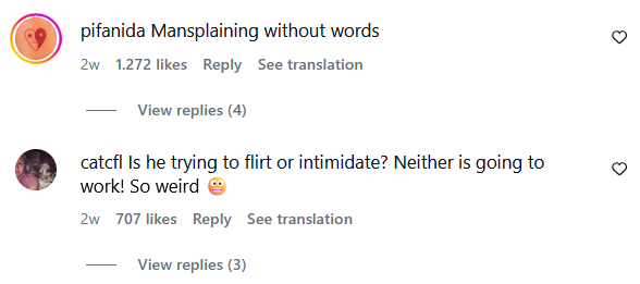pifanida Mansplaining without words 2w 1.272 likes Reply See translation View replies (4) catcfl Is he trying to flirt or intimidate? Neither is going to work! So weird 2w 707 likes Reply See translation View replies (3) 3 3 છૂ